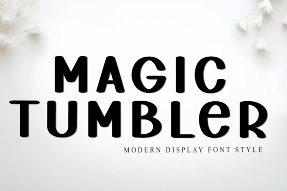 Magic Tumbler: A Soft Display Font for Handmade Brands