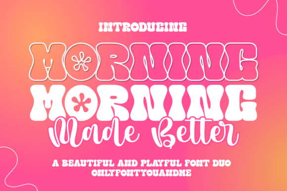 Morning Made Better: A Playful Display Font for Modern Brands