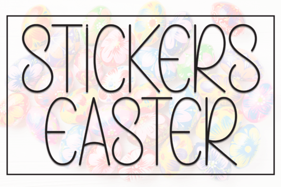 Stickers Easter: The Perfect Display Font for Crafters