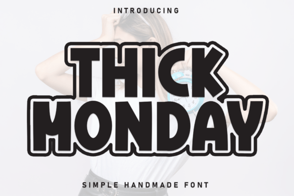 Thick Monday: A Cozy Handwritten Display Font for Branding